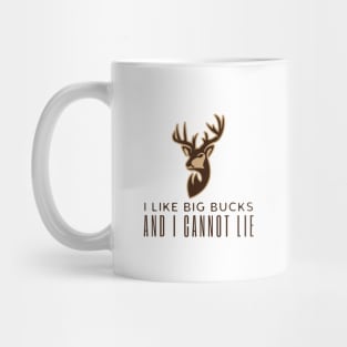 I Like Big Bucks And Cannot Lie Mug